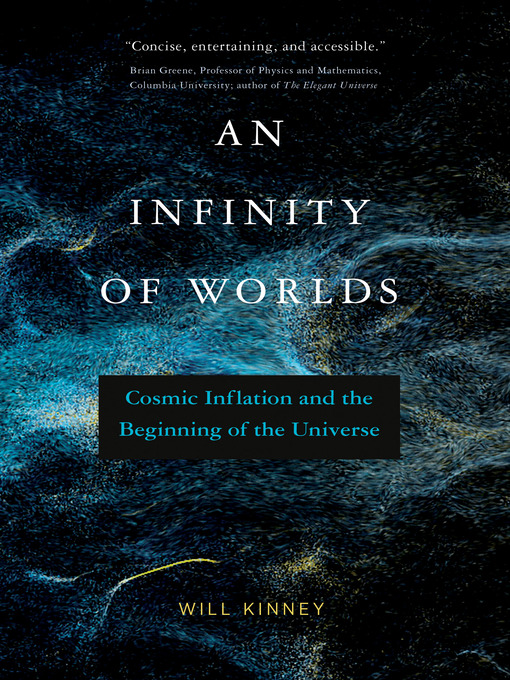 Title details for An Infinity of Worlds by Will Kinney - Available